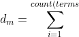 d_m=\sum_{i=1}^{count(terms)}t_i